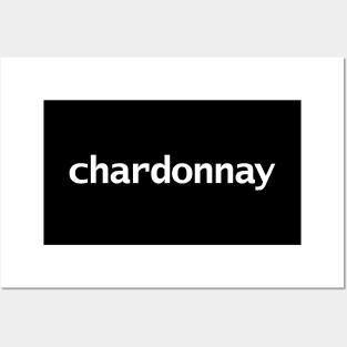 Chardonnay Minimal Typography White Text Posters and Art